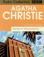 Murder in Mesopotamia written by Agatha Christie performed by BBC Full Cast Dramatisation and John Moffatt on Cassette (Abridged)